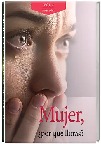Mujer ¿por qué lloras? Vol 2