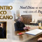 Un gesto que volvió a hablar: Noel Díaz y su encuentro con el Papa León XIV