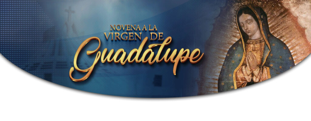 Novena a la Virgen de Guadalupe – El Sembrador