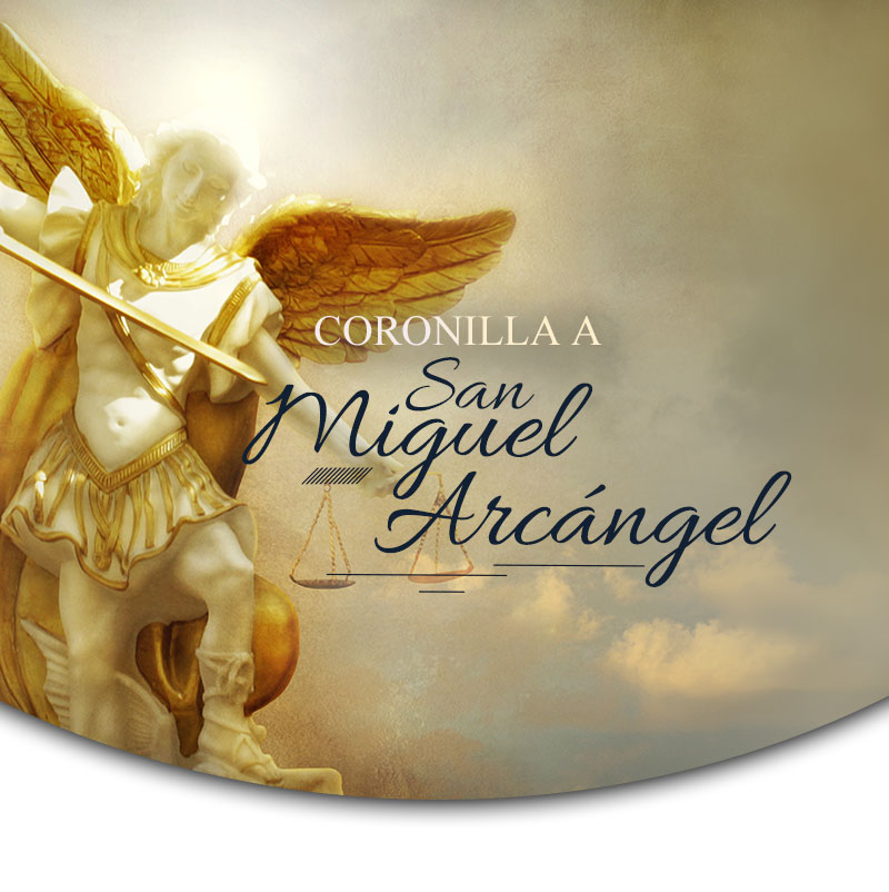 Coronilla a San Miguel Arcángel – El Sembrador